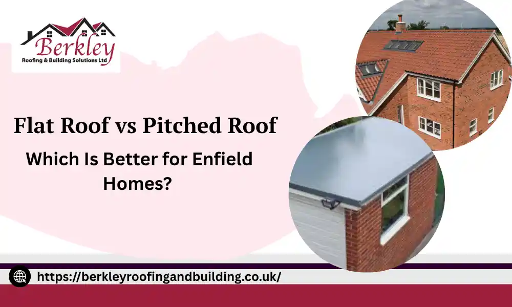 Flat Roof vs Pitched Roof: Which Is Better for Enfield Homes? 2 Flat Roof vs Pitched Roof Which Is Better for Enfield Homes